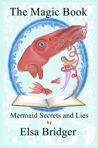 Read online The Magic Book Series, Book 3: Mermaid Secrets and Lies - Elsa Bridger file in PDF
