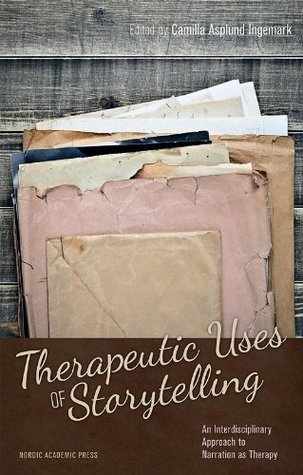 Download Therapeutic Uses of Storytelling: An Interdisciplinary Approach to Narration as Therapy - Camilla Asplund Ingemark file in PDF