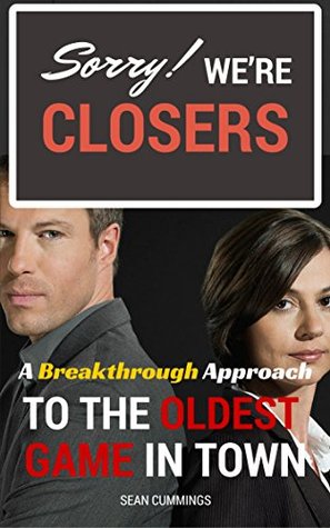 Read online Sorry! We're Closers: A Breakthrough Approach to the Oldest Game in Town - Sean Cummings file in PDF