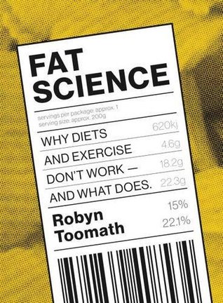 Download Fat Science: Why Diets and Exercise Don’t Work - and What Does - Robyn Toomath | ePub