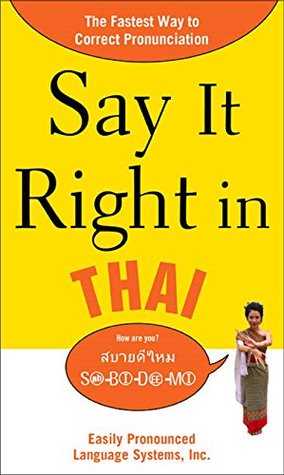 Read online Say It Right in Thai: The Fastest Way to Correct Pronunciation (Say It Right! Series) - EPLS | ePub