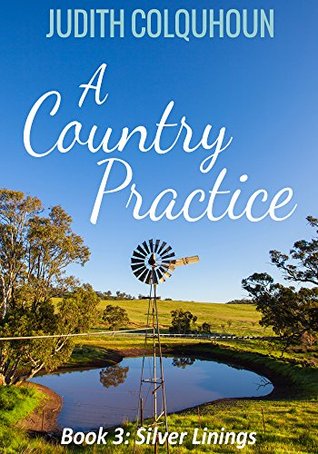 Read A Country Practice: Silver Linings: The friends and neighbours of Wandin Valley - Judith Colquhoun file in PDF
