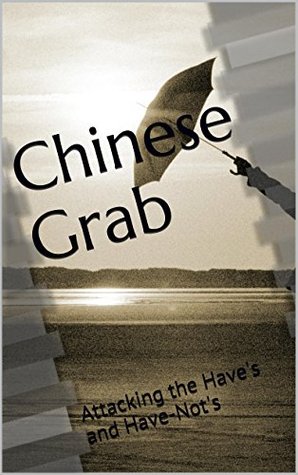 Download Chinese Grab: Attacking the Have's and Have-Not's - XueJin Su | ePub