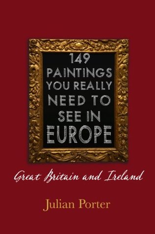 Download 149 Paintings You Really Should See in Europe - Great Britain and Ireland - Julian Porter file in ePub