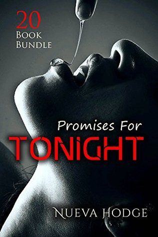 Read Erotica: Promises For Tonight (New Adult Romance Multi Book Mega Bundle Erotic Sex Tales Taboo Box Set)(New Adult Erotica, Contemporary Coming Of Age Fantasy, Fetish) - Nueva Hodge file in PDF
