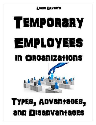 Download Temporary Employees in Organizations: Types, Advantages, and Disadvantages - Louis Bevoc file in PDF