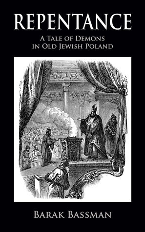 Read online Repentance: A Tale of Demons in Old Jewish Poland - Barak Bassman file in PDF