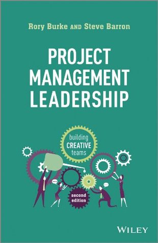 Read Project Management Leadership: Building Creative Teams - Rory Burke | PDF