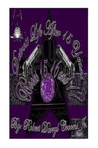 Download Detroit Life After 15 Years - Books # 15, 16, and 17 - Robert Darryl Crooms Jr. file in PDF