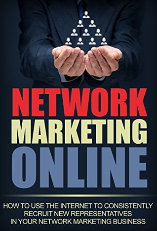 Read online Network Marketing: MLM: Network Marketing Online (Direct Sales Home Based Business Online Business) (Business Network Marketing Multilevel Marketing) - Brent R file in PDF