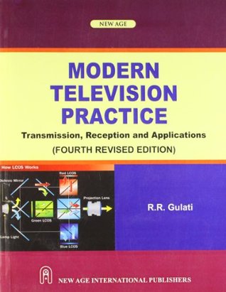 Download Modern Television Practice: Transmission, Reception and Applications - R. R. Gulati file in PDF