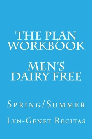 Read online The Plan Workbook Men's Dairy Free: Spring/Summer - Lyn-Genet Recitas file in ePub
