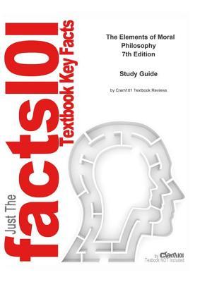 Read online The Elements of Moral Philosophy: Philosophy, Philosophy - Cram101 Textbook Reviews file in ePub