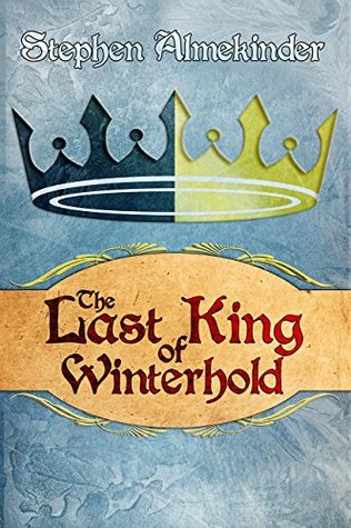 Download The Last King Of Winterhold (The Winterhold Series Book 4) - Stephen Almekinder | PDF