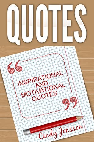 Read online Quotes: Inspirational and Motivational Quotes - Cindy Jonsson file in PDF