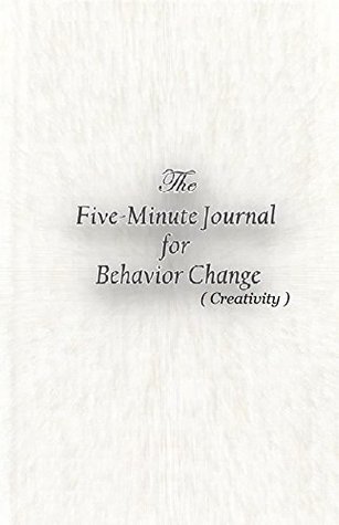 Read Creativiteit, Self Help, Health & Fitness: Gedrag Wijziging: The Five-Minute Journal for Behavior Change: (Creativiteit) (Gedrag: The Five-Minute Journal  Change: (Creativiteit)) - Clayton Redfield | ePub