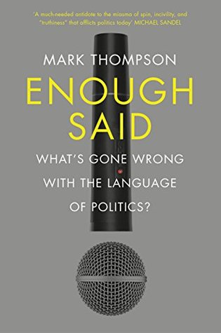 Download Enough Said: What’s gone wrong with the language of politics? - Mark Thompson file in PDF