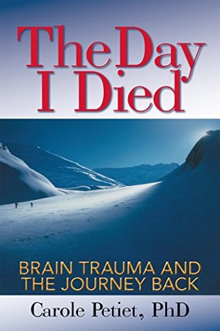Download The Day I Died: Brain Trauma and the Journey Back - Carole Petiet file in ePub