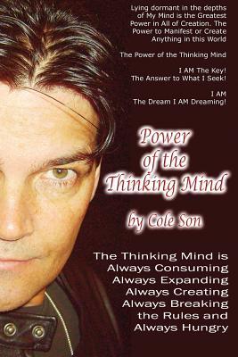 Read online Power of the Thinking Mind: Manifest Your Dreams! New Thought for Success, Personal Growth and Self Confidence. - Cole Son | PDF