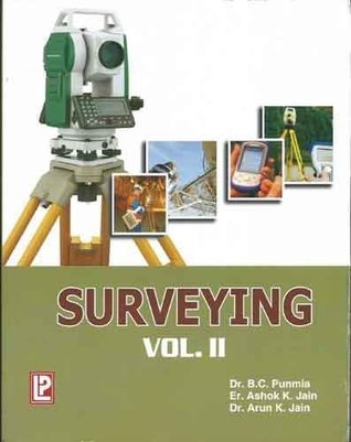 Read Surveying: No. 2 [Dec 01, 2005] Punmia, Dr. B. C.; Jain, Ashok Kumar and Jain, A. K. - B.C. Punmia | ePub