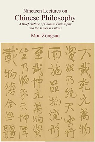 Download Nineteen Lectures on Chinese Philosophy: A Brief Outline of Chinese Philosophy and the Issues It Entails - Zongsan Mou | PDF