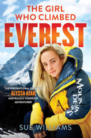 Download The Girl Who Climbed Everest: The inspirational story of Alyssa Azar, Australia's Youngest Adventurer - Sue Williams | ePub