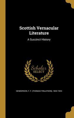 Download Scottish Vernacular Literature: A Succinct History - Thomas Finlayson Henderson | PDF