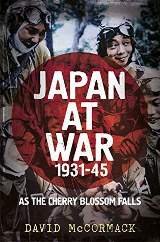 Read online Japan at War 1931-45: As the Cherry Blossom Falls - David Mccormack file in ePub
