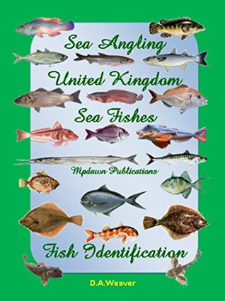 Read Sea Angling United Kingdom Fish Identification: Sea Angling Fish Identification UK - David A. Weaver file in ePub