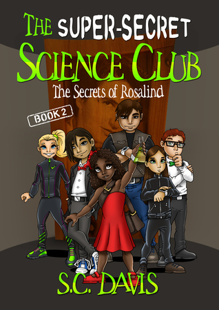 Read The Super-Secret Science Club: The Secrets of Rosalind - S.C. Davis | PDF