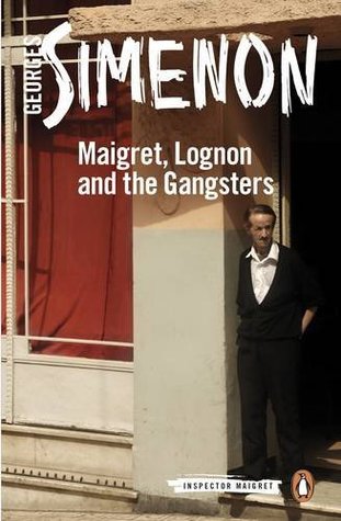 Download Maigret, Lognon and the Gangsters: Inspector Maigret #39 - Georges Simenon | PDF
