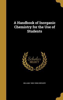 Read A Handbook of Inorganic Chemistry for the Use of Students - William Gregory file in ePub