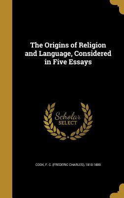 Read online The Origins of Religion and Language, Considered in Five Essays - Frederic Charles Cook file in ePub
