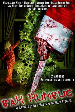 Read online Bah! Humbug! An Anthology of Christmas Horror Stories - Matt Shaw file in ePub