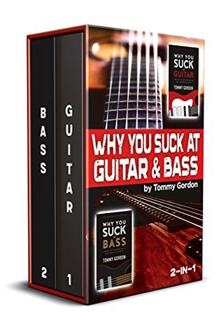 Read online Why You Suck at Guitar and Bass: 2-in-1 Bundle - Tommy Gordon | ePub
