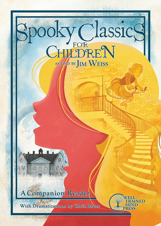 Download Spooky Classics for Children: A Companion Reader with Dramatizations - Jim Weiss file in ePub