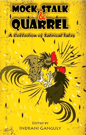 Download Mock, Stalk & Quarrel - A Collection of Satirical Tales - Indrani Ganguly | PDF