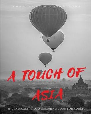 Download A Touch of Asia: 30 Grayscale Photo Coloring Book for Adults   5 Bonus - Thaphada Coloring Book | ePub