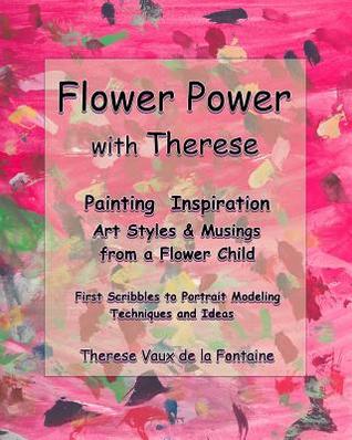 Download Flower Power with Therese: Her Early Years of Painting Inspiration - Therese Vaux De La Fontaine file in ePub
