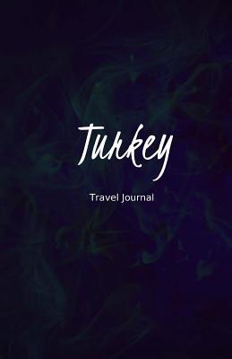 Read Turkey Travel Journal: Perfect Size 100 Page Travel Notebook Diary - NOT A BOOK | PDF