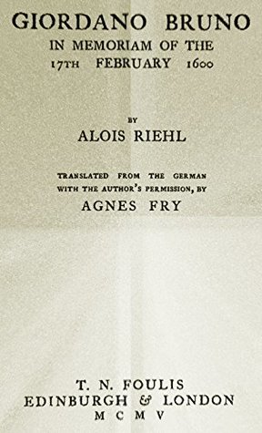 Read online Giordano Bruno: In Memoriam of the 17th February 1600 - Alois Riehl file in ePub