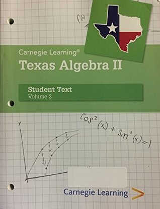 Read online Carnegie Learning Texas Algebra 2 - Student Text - Volume 2 - Carnegie Learning file in PDF