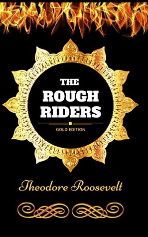 Read The Rough Riders: By Theodore Roosevelt - Illustrated - Theodore Roosevelt file in PDF