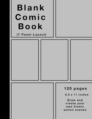 Read online Blank Comic Book: 120 Pages, 7 Panel, Silver Cover, Large (8.5 X 11) Inches, White Paper, Draw Your Own Comics - Comic Drawing Books | PDF