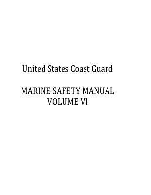 Read United States Coast Guard MARINE SAFETY MANUAL VOLUME VI - U.S. Coast Guard | ePub