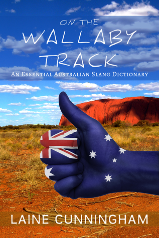 Download On the Wallaby Track: Essential Australian Words and Phrases - Laine Cunningham | ePub