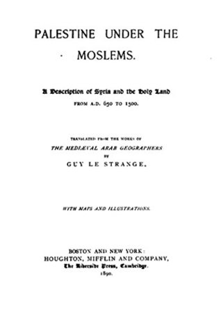 Download Palestine Under the Moslems, a Description of Syria and the Holy Land From A. D. 650 to 1500 - Guy Le Strange file in PDF