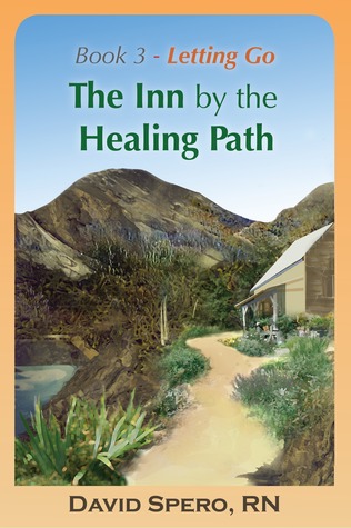 Read online The Inn by the Healing Path: Stories on the Road to Wellness. Book 3: Letting Go - David Spero | ePub