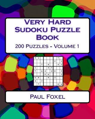Read Very Hard Sudoku Puzzle Book Volume 1: Very Hard Sudoku Puzzles for Advanced Players - Paul Foxel file in ePub