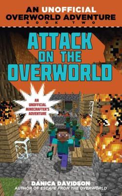 Download Attack on the Overworld: An Unofficial Overworld Adventure, Book Two - Danica Davidson file in PDF